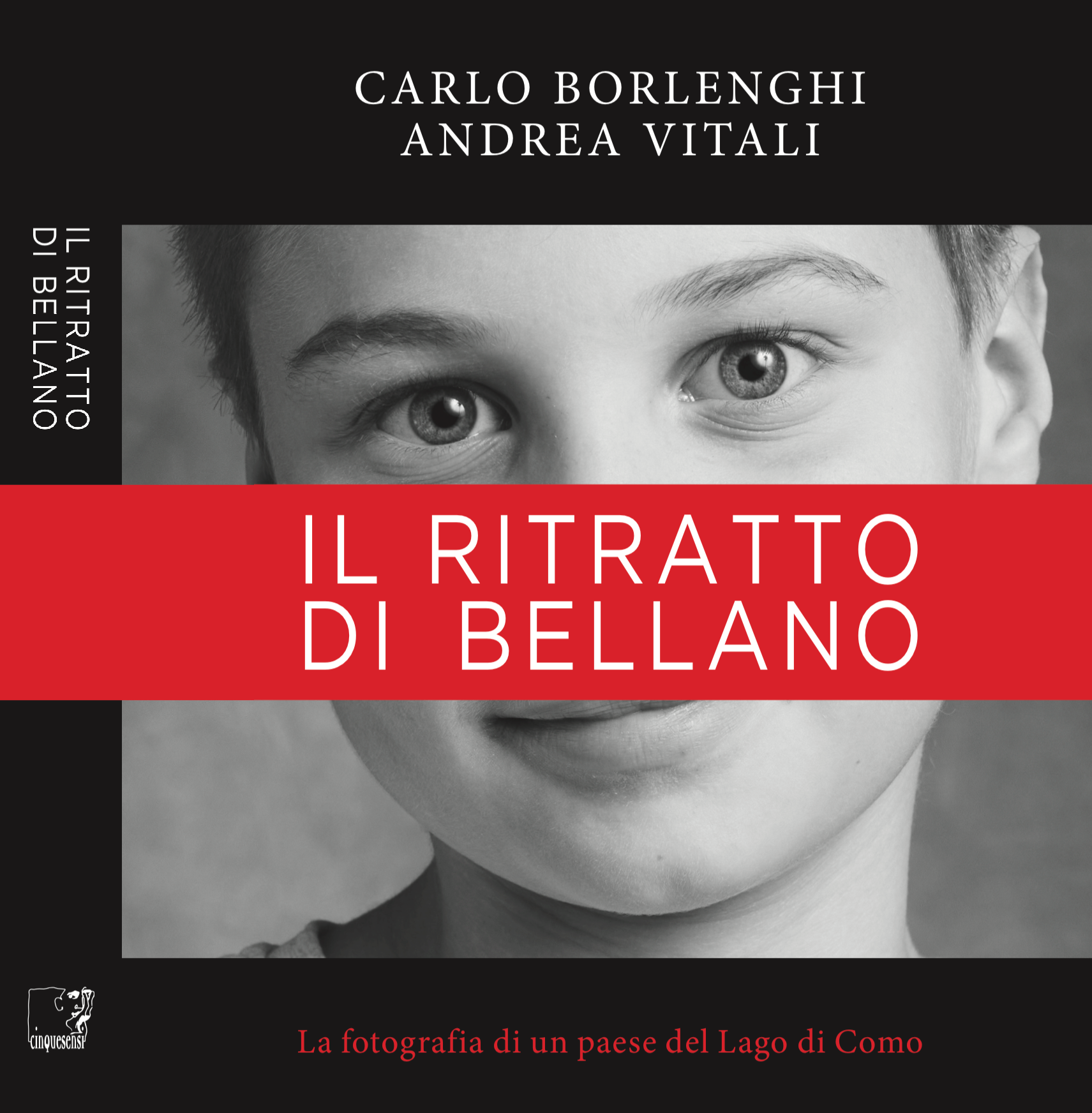 IL RITRATTO DI BELLANO, a cura di Carlo Borlenghi e Andrea Vitali, edito da Cinquesensi, stampato da Bellavite NonSoloCarta